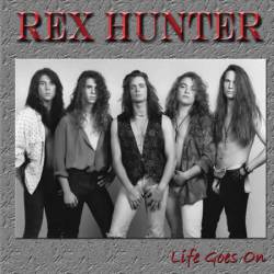 Rex Hunter : Life Goes On